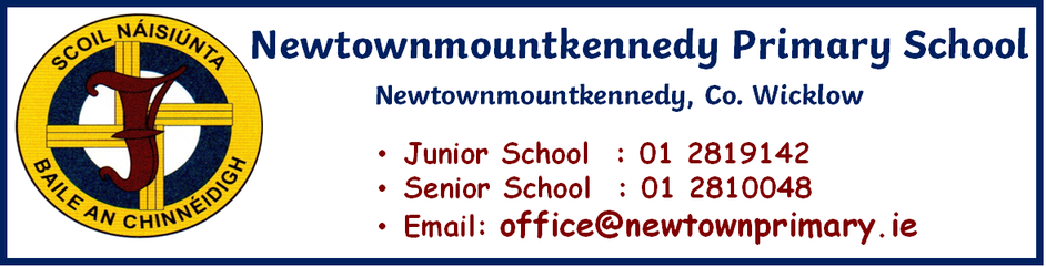 Newtownmountkennedy Primary SchoolJunior School :&nbsp;01 2819142Senior School: 01 2810048